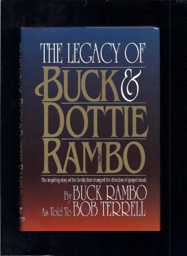 9781562330415: The Legacy of Buck and Dottie Rambo