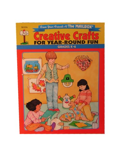 Stock image for Creative Crafts For Year-Round Run: Grades K-6 (From Your Friends at The Mailbox) for sale by Better World Books