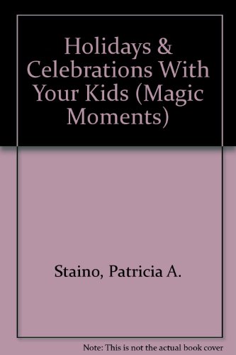 Stock image for Holidays & Celebrations With Your Kids (Magic Moments) for sale by Wonder Book
