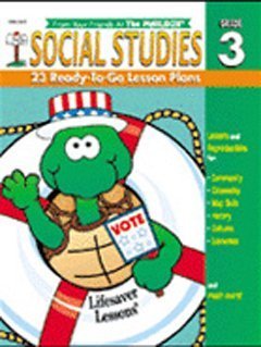 Stock image for Social Studies: 23 Ready-To-Go Lesson Plans: Grade 3 (Lifesaver Lessons) for sale by Gulf Coast Books