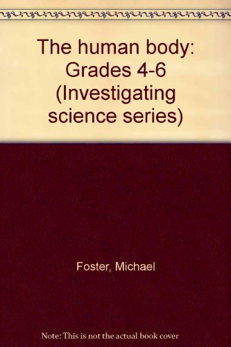 Beispielbild fr The human body: Grades 4-6 (Investigating science series) zum Verkauf von HPB-Diamond