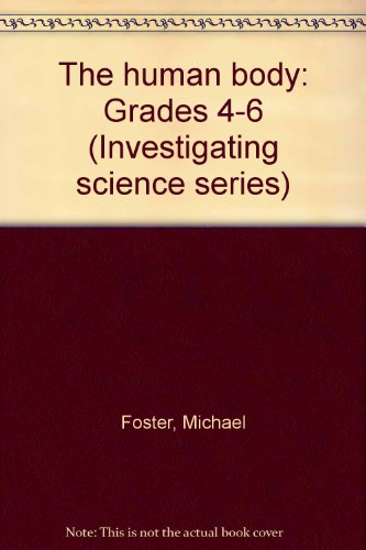 Stock image for The human body: Grades 4-6 (Investigating science series) for sale by HPB-Diamond