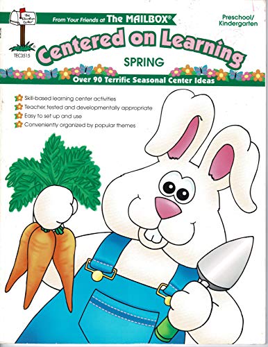 9781562344702: Centered on Learning ; Preschool Kindergarten ; Spring ; The Mailbox ; Over 90 Terrific Seasonal Cen