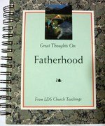 Stock image for Great Thoughts on Fatherhood for sale by Idaho Youth Ranch Books