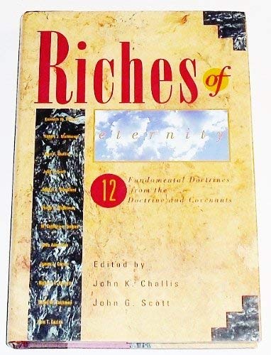Imagen de archivo de Riches of Eternity: 12 Fundamental Doctrines from the Doctrine and Covenants a la venta por -OnTimeBooks-