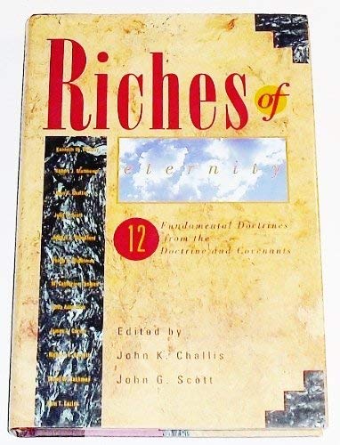 Stock image for Riches of Eternity: 12 Fundamental Doctrines from the Doctrine and Covenants for sale by -OnTimeBooks-