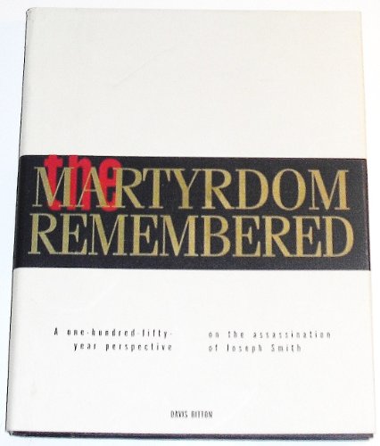 9781562362133: The Martyrdom Remembered: A One-Hundred-Fifty-Year Perspective on the Assassination of Joseph Smith