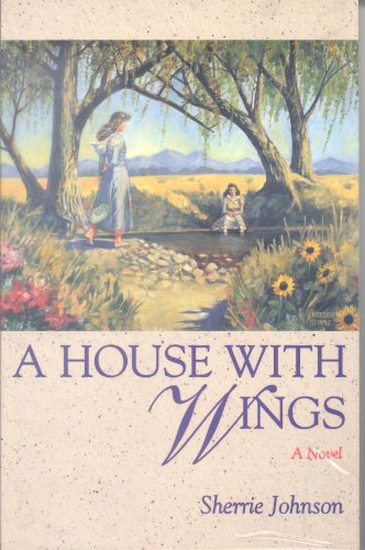 A House With Wings: A Novel (9781562363093) by Johnson, Sherrie