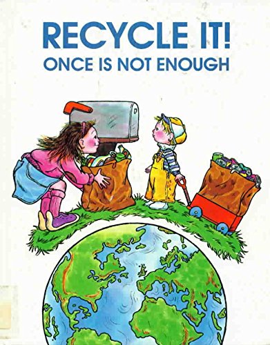 Recycle It: Once Is Not Enough (We Can Save the Earth) (9781562390006) by Kallen, Stuart A.