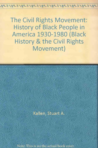 Beispielbild fr The Civil Rights Movement: The History of Black People in America, 1930-1980 (Black History and the Civil Rights Movement) zum Verkauf von Ergodebooks