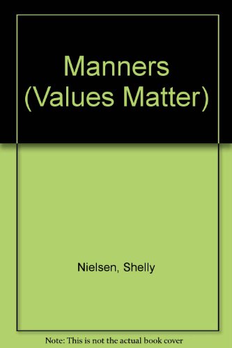 Manners (Values Matter) (9781562390662) by Nielsen, Shelly