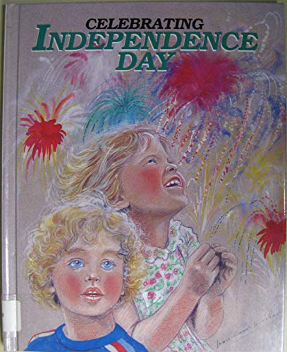 Imagen de archivo de Celebrating Independence Day (Holiday Celebrations) a la venta por Ezekial Books, LLC