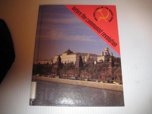 Stock image for Before the Communist Revolution: Russian History Through 1919 (Rise & Fall of the Soviet Union) for sale by Ergodebooks