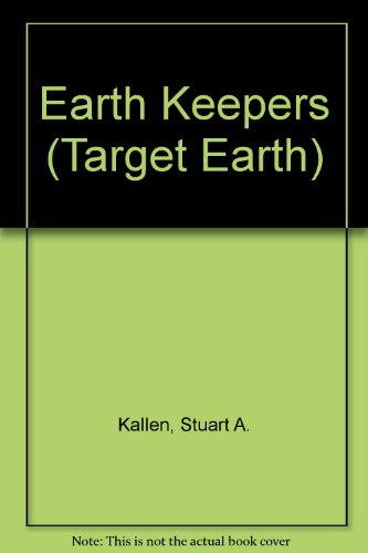 Earth Keepers (Target Earth) (9781562392116) by Kallen, Stuart A.