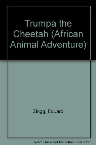 Trumpa, the Cheetah (An African Animal Adventure) (9781562392147) by [???]