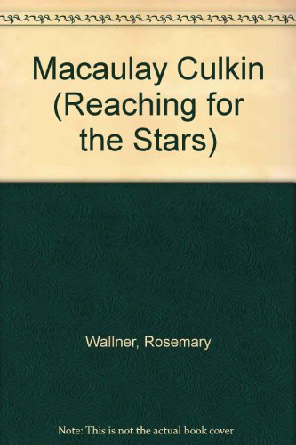 Macaulay Culkin: Child Movie Star (Reaching for the Stars) (9781562392277) by Wallner, Rosemary; Berg, Julie