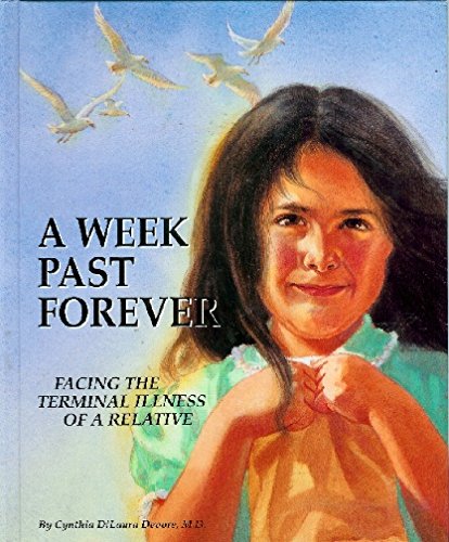 Stock image for A Week Past Forever: Facing the Terminal Illness of a Relative (Children of Courage) for sale by Ergodebooks