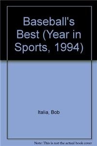 Baseball's Best (Year in Sports, 1994) (9781562392758) by Italia, Bob