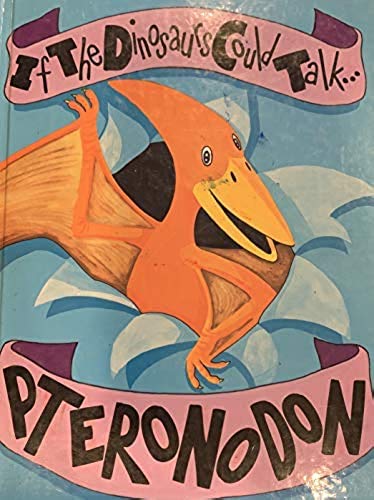 Pteranodon (If the Dinosaurs Could Talk) (9781562392833) by Kallen, Stuart A.; Berg, Julie; Copham, Kristen