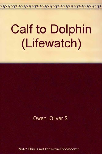 Beispielbild fr Calf to Dolphin (Lifewatch) zum Verkauf von SecondSale