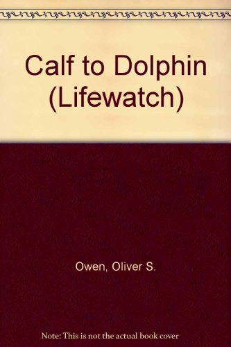 Stock image for Calf to Dolphin (Lifewatch) for sale by SecondSale