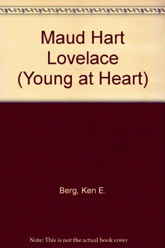 Maud Hart Lovelace (Young at Heart) (9781562393724) by Berg, Ken E.