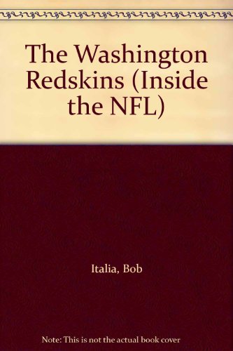 The Washington Redskins (Inside the NFL) (9781562394653) by Italia, Bob