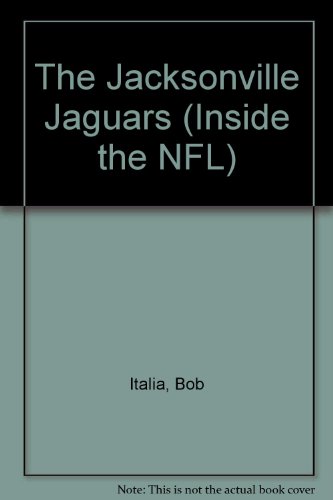 The Jacksonville Jaguars (Inside the NFL) (9781562395391) by Italia, Bob