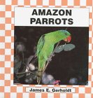 Imagen de archivo de Amazon Parrots (Birds) a la venta por Dailey Ranch Books