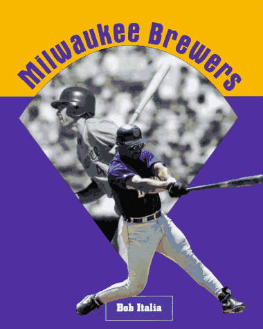 Milwaukee Brewers (America's Game) (9781562396848) by Italia, Bob