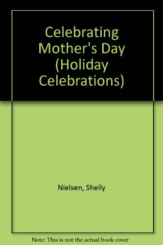 Beispielbild fr Celebrating Mother's Day (Holiday Celebrations) zum Verkauf von Ergodebooks