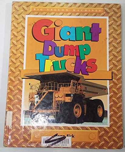 Stock image for Giant Dump Trucks (Big Yellow Machines) for sale by Ergodebooks