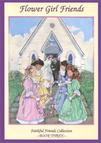 Stock image for Flower Girl Friends (Faithful Friends) for sale by DENNIS GALLEMORE