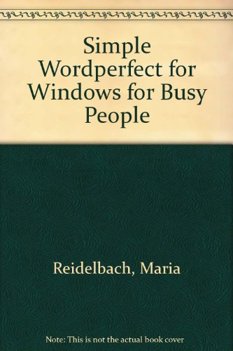 Imagen de archivo de Simple Wordperfect for Windows for Busy People a la venta por Book Lover's Warehouse