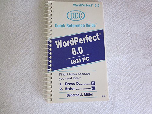 DDC Quick Reference Guide: Wordperfect 6.0 (9781562430955) by Deborah J. Miller