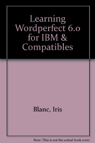 Stock image for Learning Wordperfect 6.0 for IBM Compatibles for sale by Red's Corner LLC