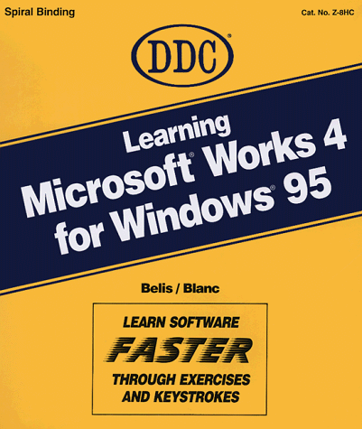 Learning Microsoft Works 4 for Windows 95 (9781562433192) by Belis, Cynthia