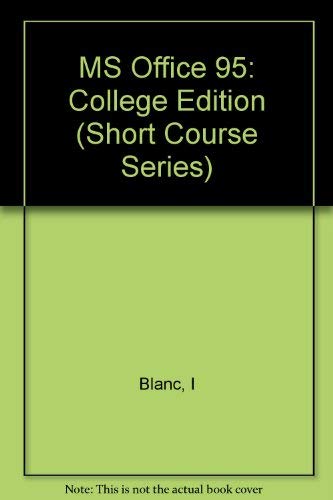 Microsoft Office for Windows 95: Short Course (9781562433253) by Blanc, Iris
