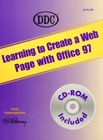 Learning to Create a Web Page with Microsoft Office 97 (Learning) (9781562434939) by Katsaropoulos, Chris