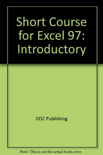 Microsoft Excel 97 Introductory: Ddc Short Course (Short Course Learning Series) (9781562435110) by Vento, Cathy; Blanc, Iris