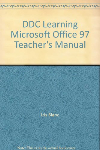 DDC Learning Microsoft Office 97 Teacher's Manual (9781562435714) by Iris Blanc