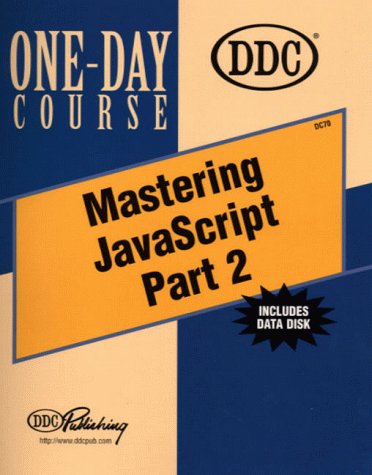 Stock image for Mastering JavaScript: Part 2 One-Day Course for sale by ThriftBooks-Atlanta