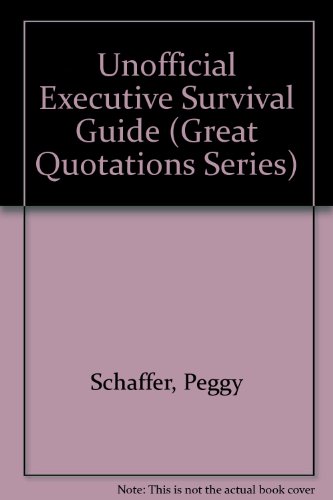 Beispielbild fr Unofficial Executive Survival Guide (Great Quotations Series) zum Verkauf von Wonder Book
