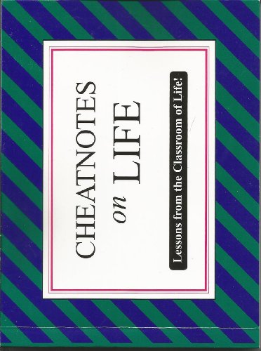 Imagen de archivo de Cheatnotes on Life: Lessons from the Classroom of Life a la venta por Wonder Book