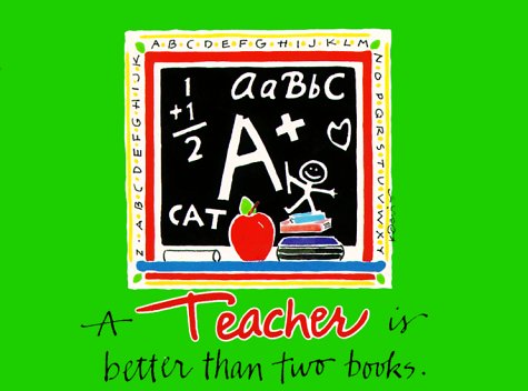 Beispielbild fr A Teacher Is Better Than 2 Books (Great Quotations) zum Verkauf von Wonder Book