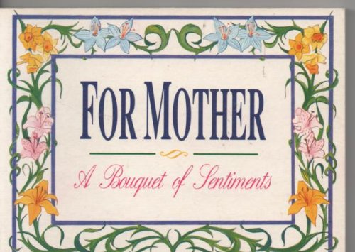 Imagen de archivo de For Mother, a Bouquet of Sentiments a la venta por Better World Books