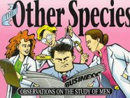 Imagen de archivo de The Other Species: Observations on the Study of Men a la venta por Wonder Book