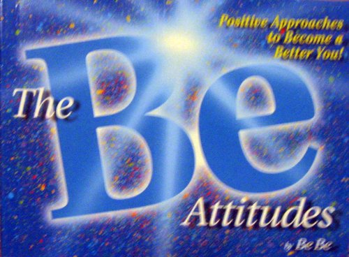 Beispielbild fr The "Be" Attitudes : Positive Approaches to Become a Better You zum Verkauf von Better World Books