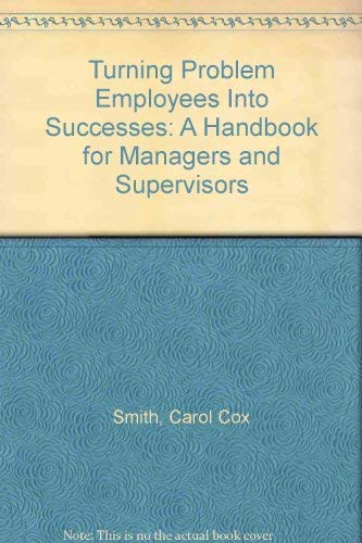 9781562460297: Turning Problem Employees into Successes: A Handbook for Managers and Supervisors