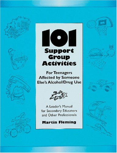 Imagen de archivo de 101 Support Group Activities for Teenagers Affected by Someone Else's Alcohol/Drug Use a la venta por Jenson Books Inc